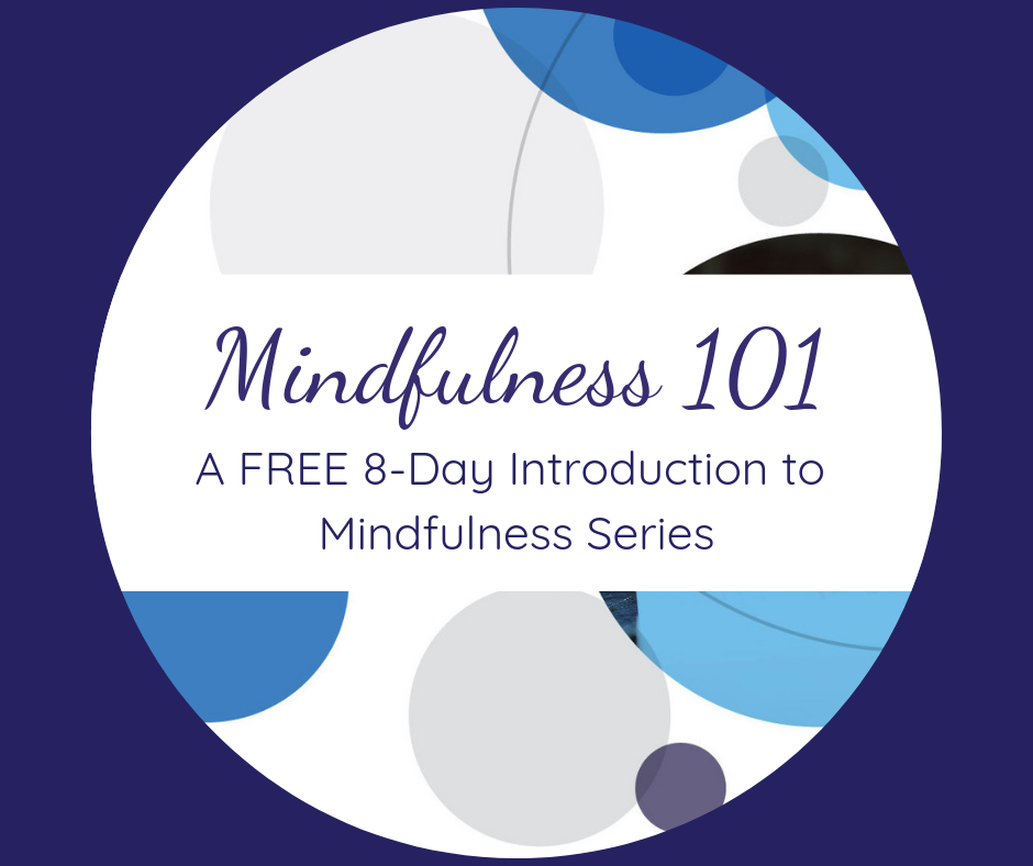 Mindfulness 101 A Free 8 Day Introduction To Mindfulness Series